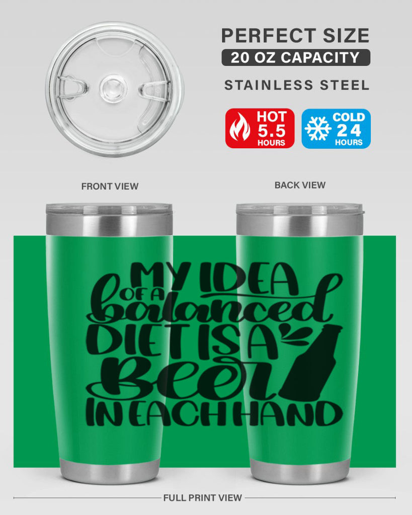 my idea of a balanced diet 24#- beer- Tumbler