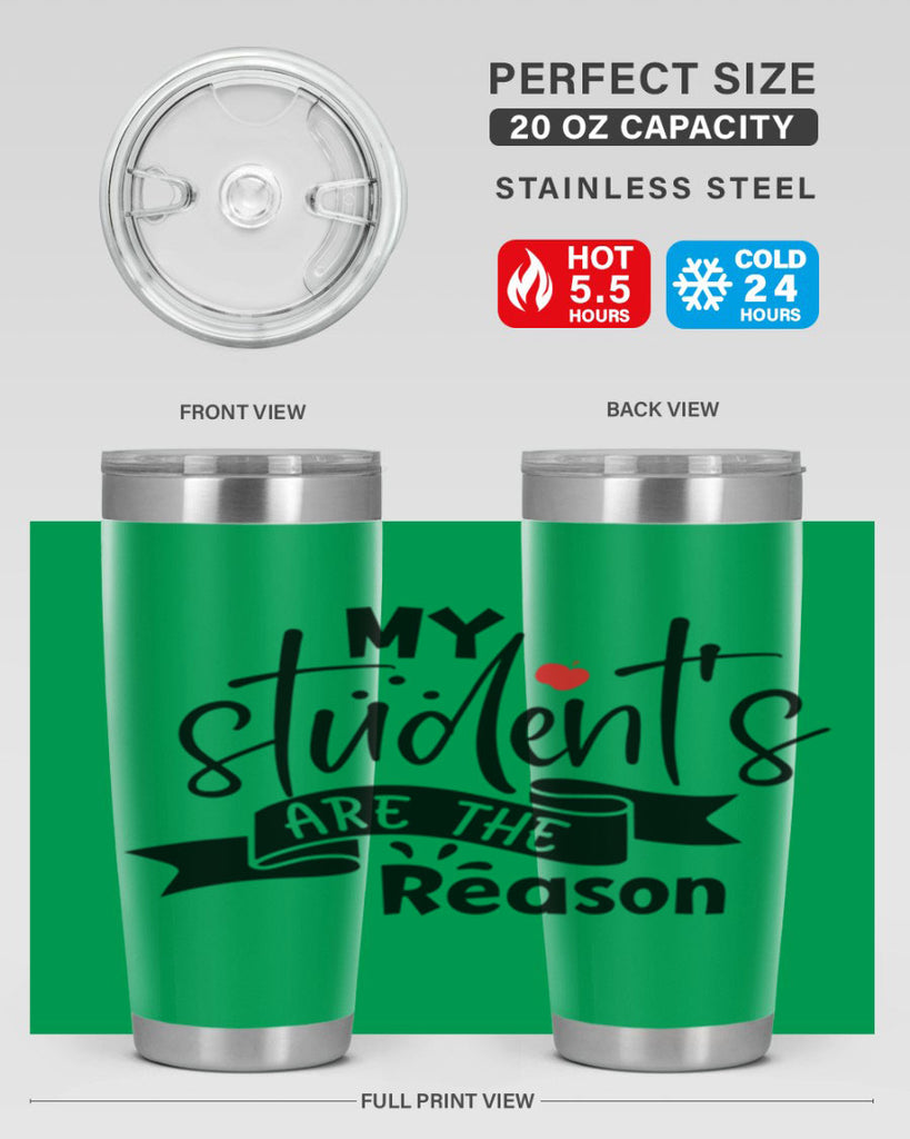 my students are the reason Style 172#- teacher- tumbler