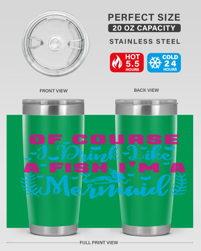 of course i drink like a fish im a mermaid 523#- mermaid- Tumbler