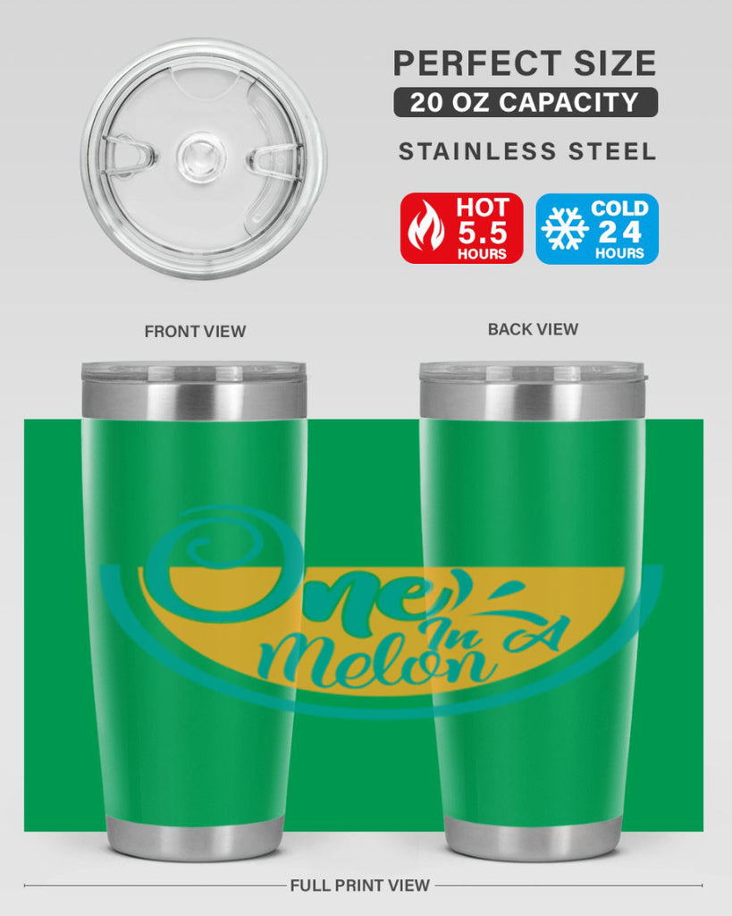 one in a melon Style 85#- summer- Tumbler