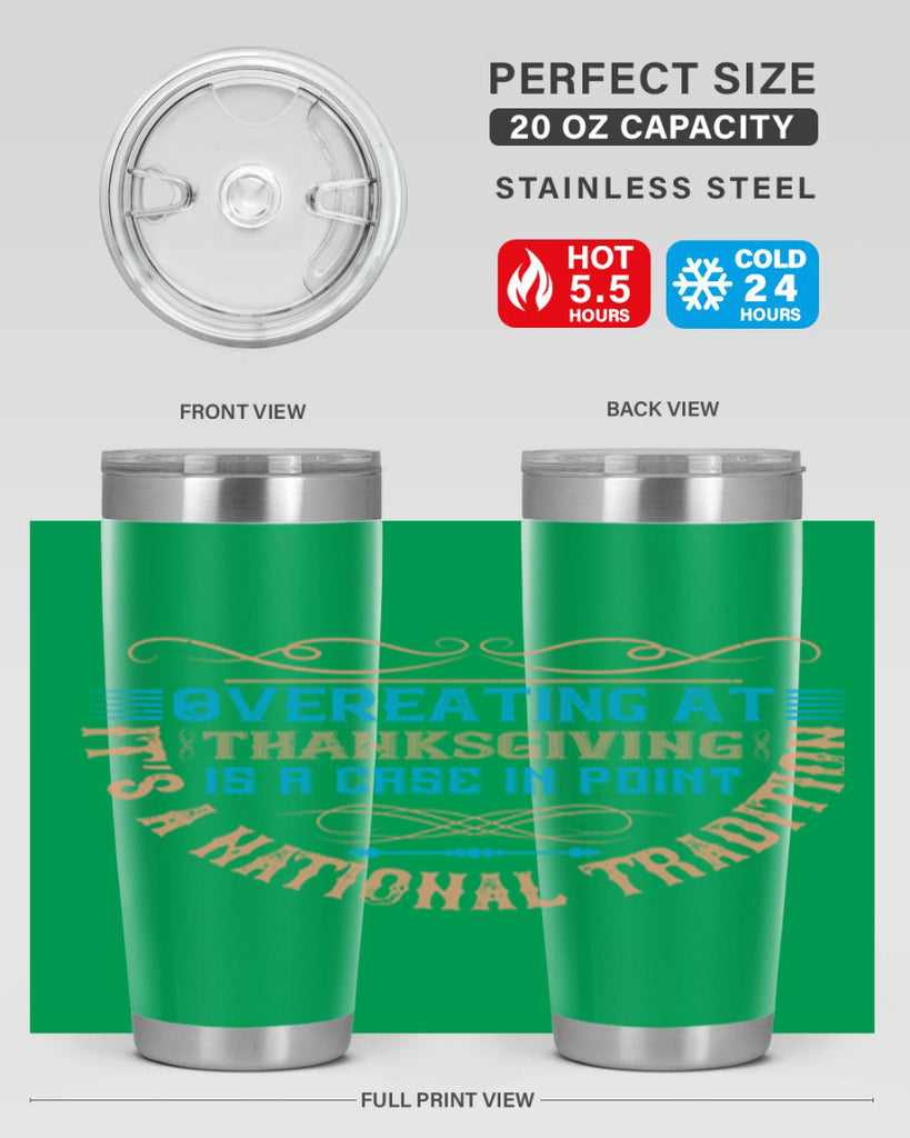 overeating at thanksgiving is a case in point it’s a national tradition 18#- thanksgiving- Tumbler