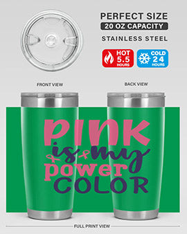 pink is my power color Style 5#- breast cancer- Tumbler