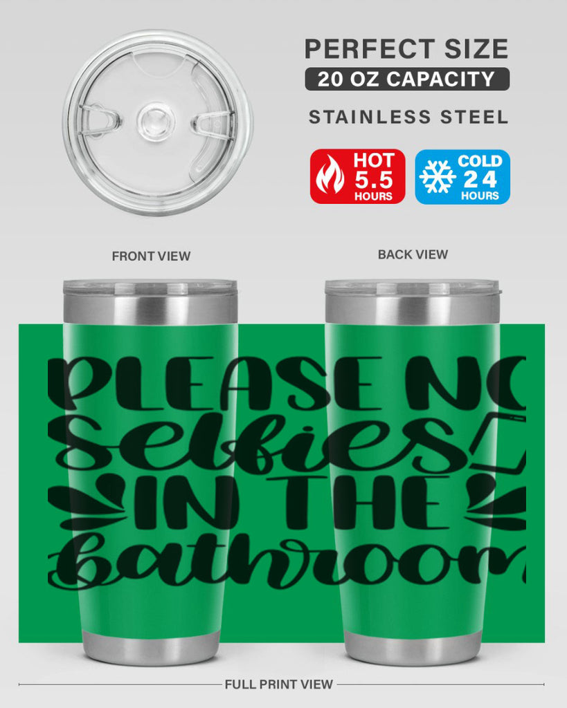 please no selfies in the bathroom 23#- bathroom- Tumbler