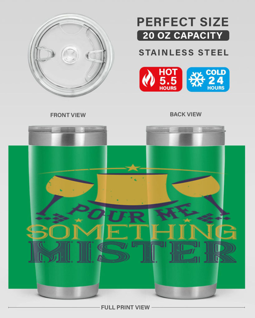 pour me something mister 38#- mardi gras- Tumbler