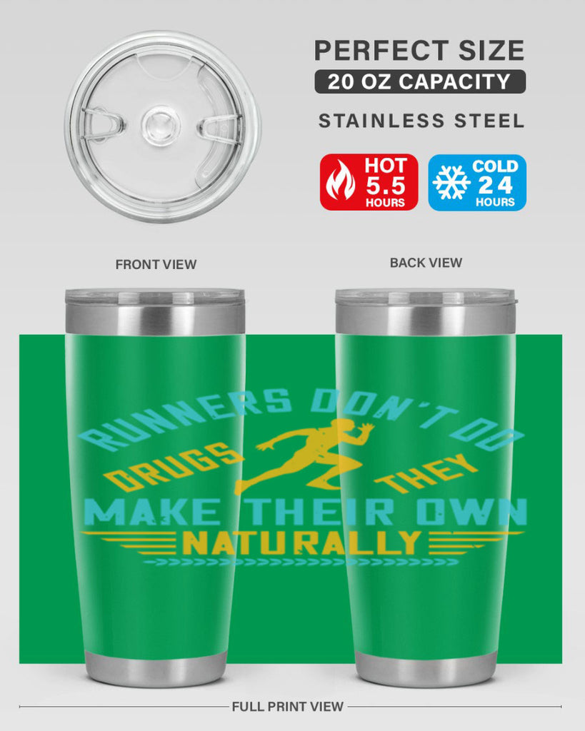 runners don’t do drugs they make their own naturally 24#- running- Tumbler