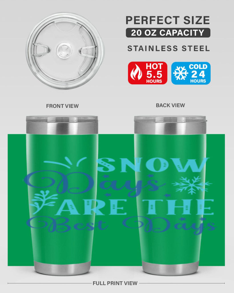 snow days are the best days 366#- winter- Tumbler