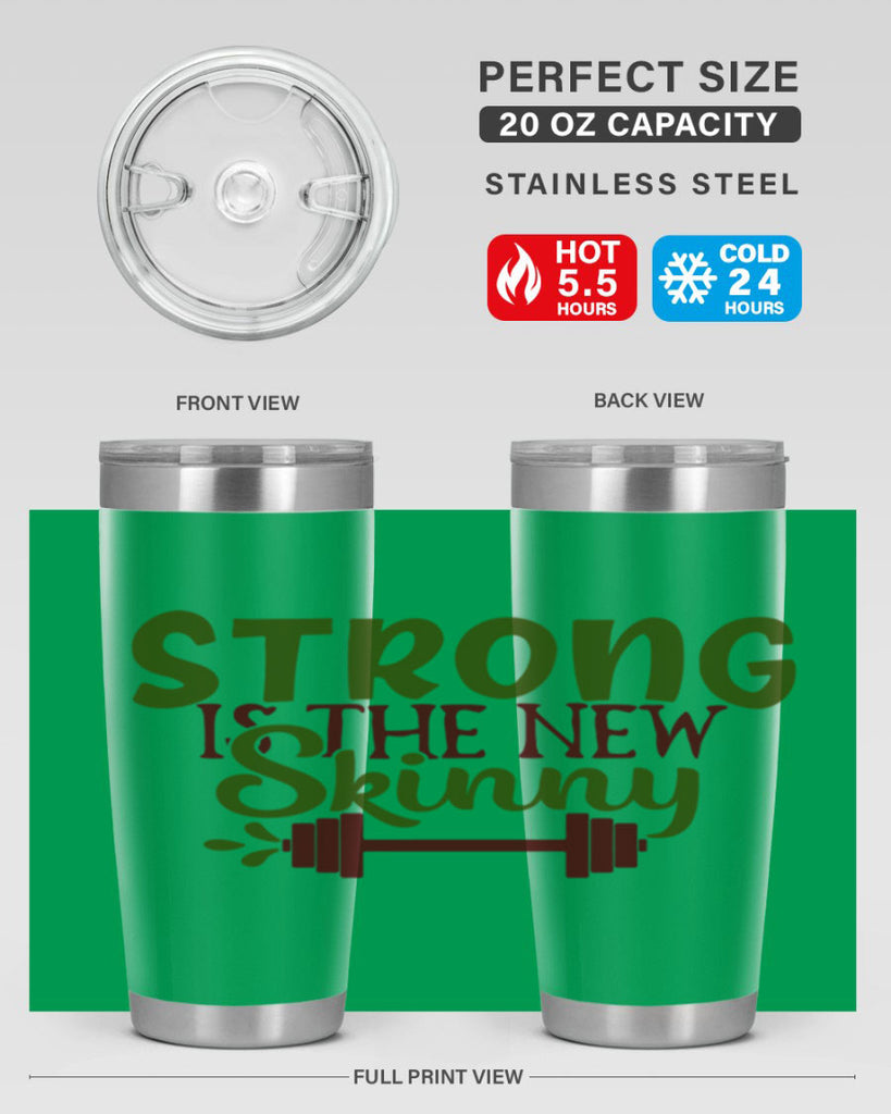 strong is the new skinny 12#- gym- Tumbler
