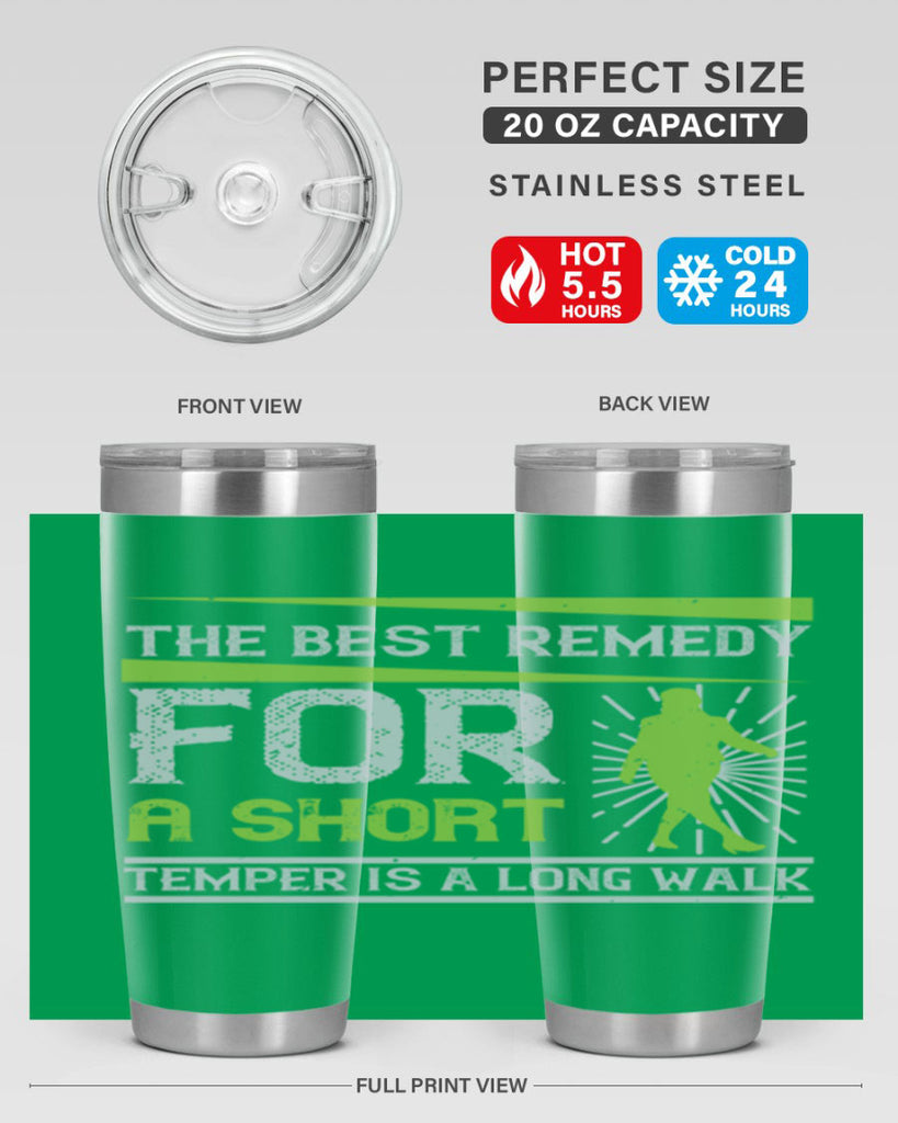 the best remedy for a short temper is a long walk 23#- walking- Tumbler