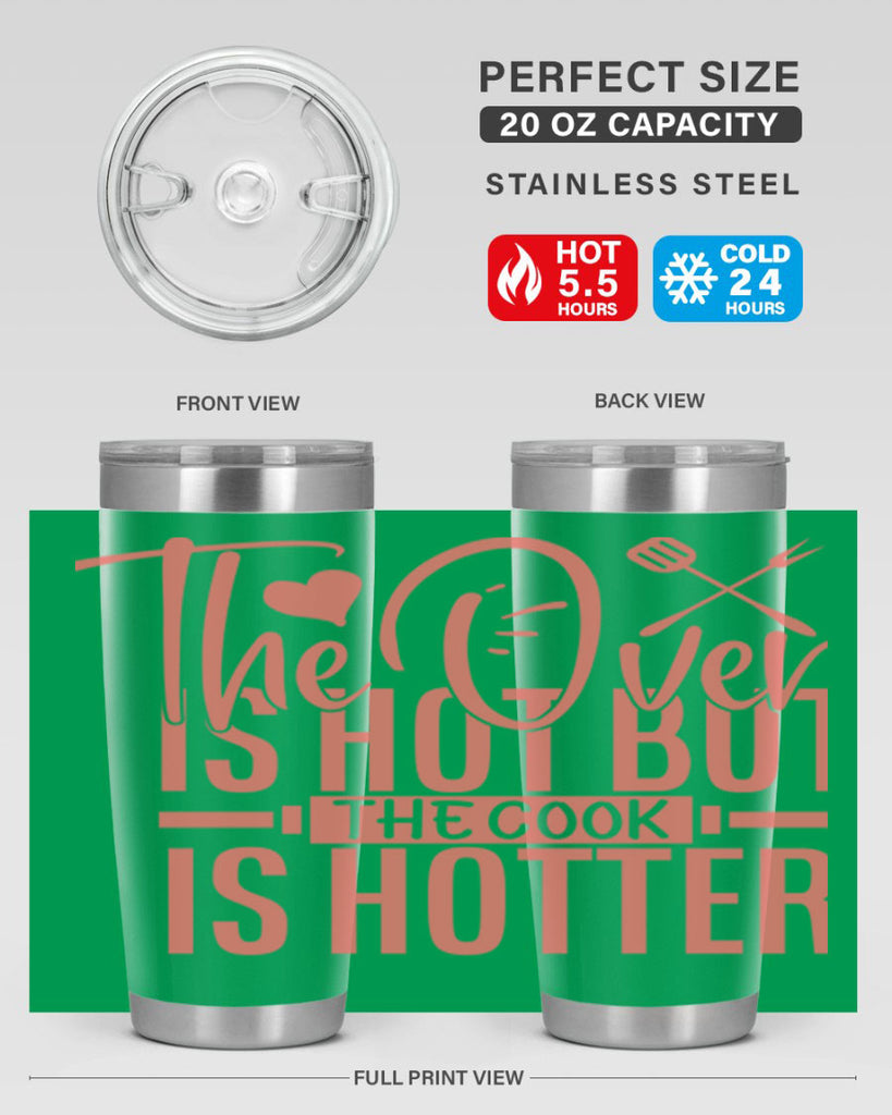 the oven is hot but the cook is hotter 10#- kitchen- Tumbler