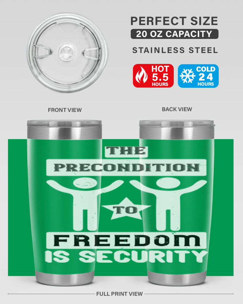 the precondition to freedom is security 28#- Veterns Day- Tumbler