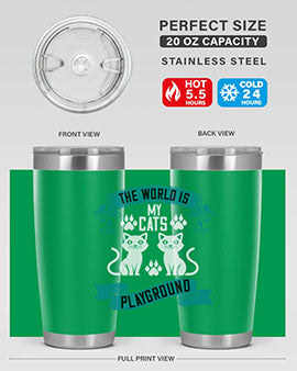the world is my cats playground Style 119#- cat- Tumbler