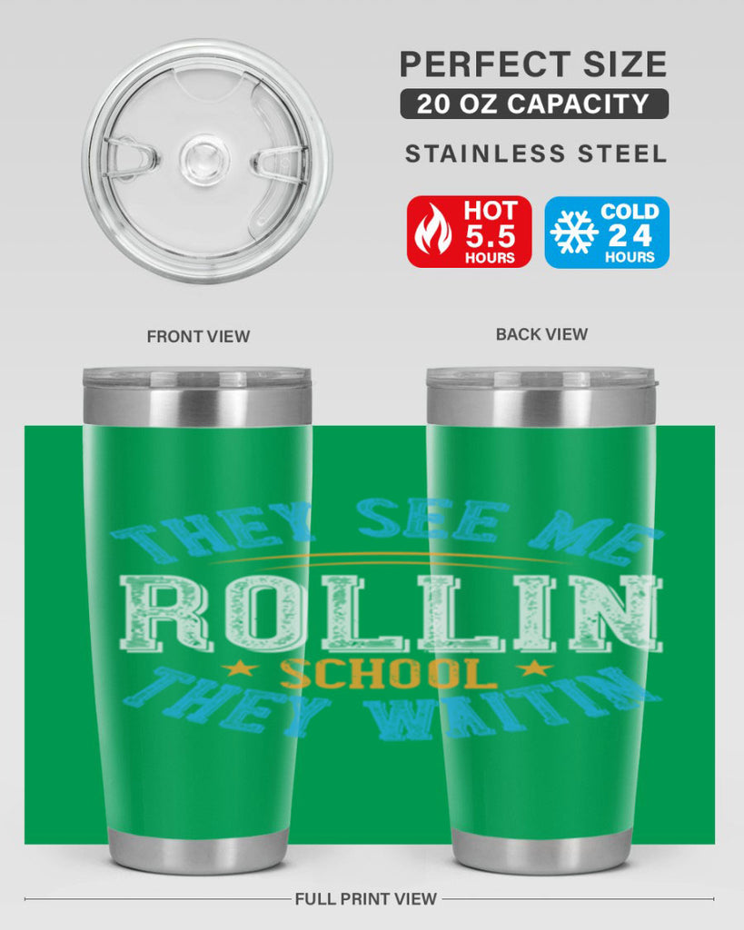 they see me rollin school they waitin Style 12#- bus driver- tumbler
