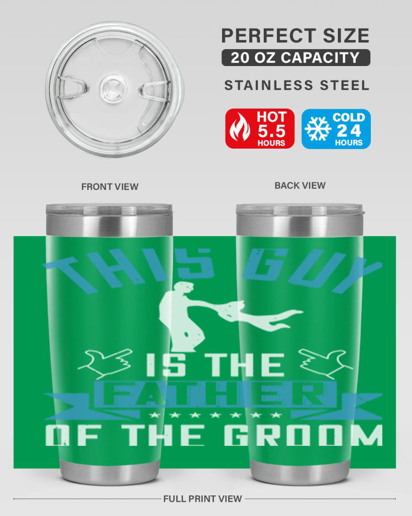 this guy is the father of the groom 158#- fathers day- Tumbler