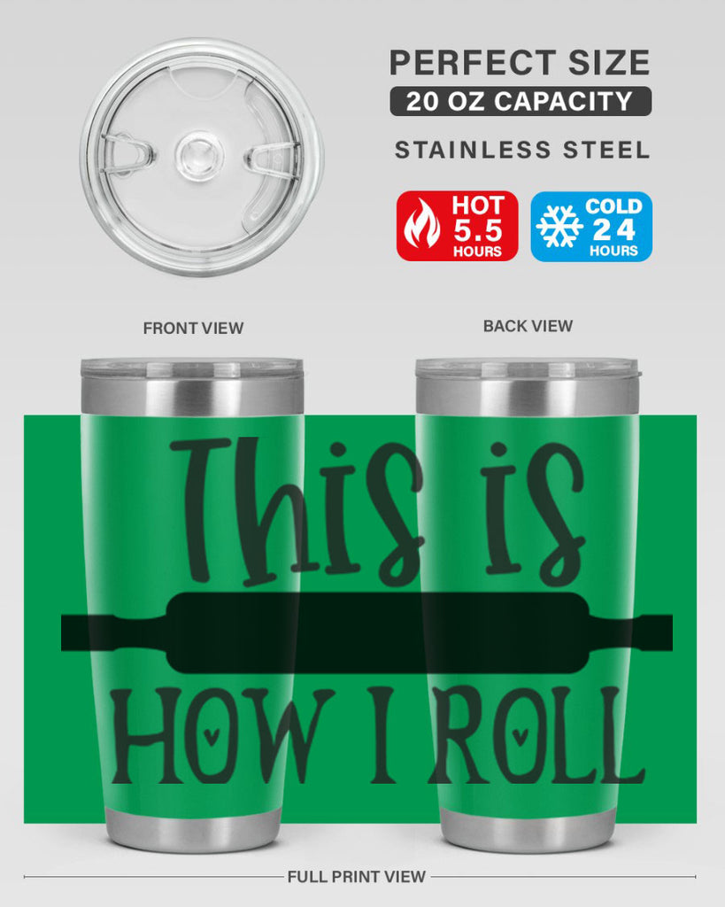 this is how i roll 76#- kitchen- Tumbler