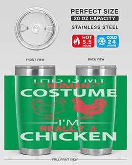 this is human costume im really a chicken Style 2#- chicken- Tumbler
