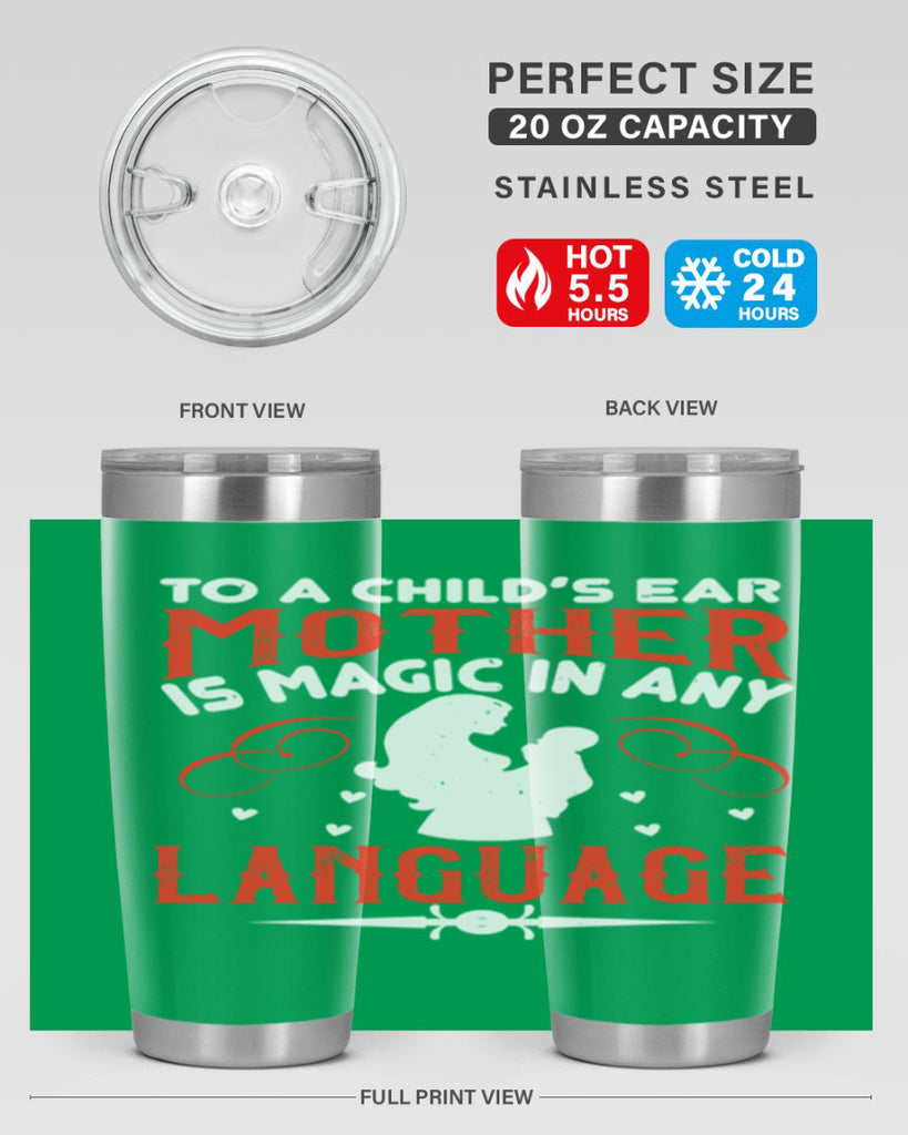 to a child’s ear ‘mother’ is magic in any language 34#- mom- Tumbler