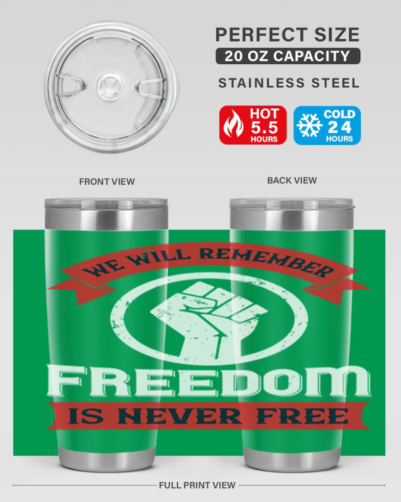 we will remeber freedom is never free 6#- Veterns Day- Tumbler