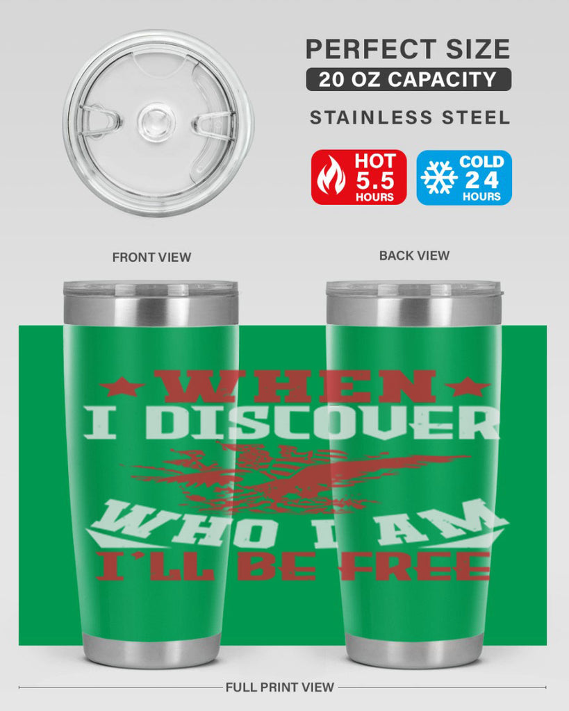 when i discover who i am Style 57#- Fourt Of July- Tumbler