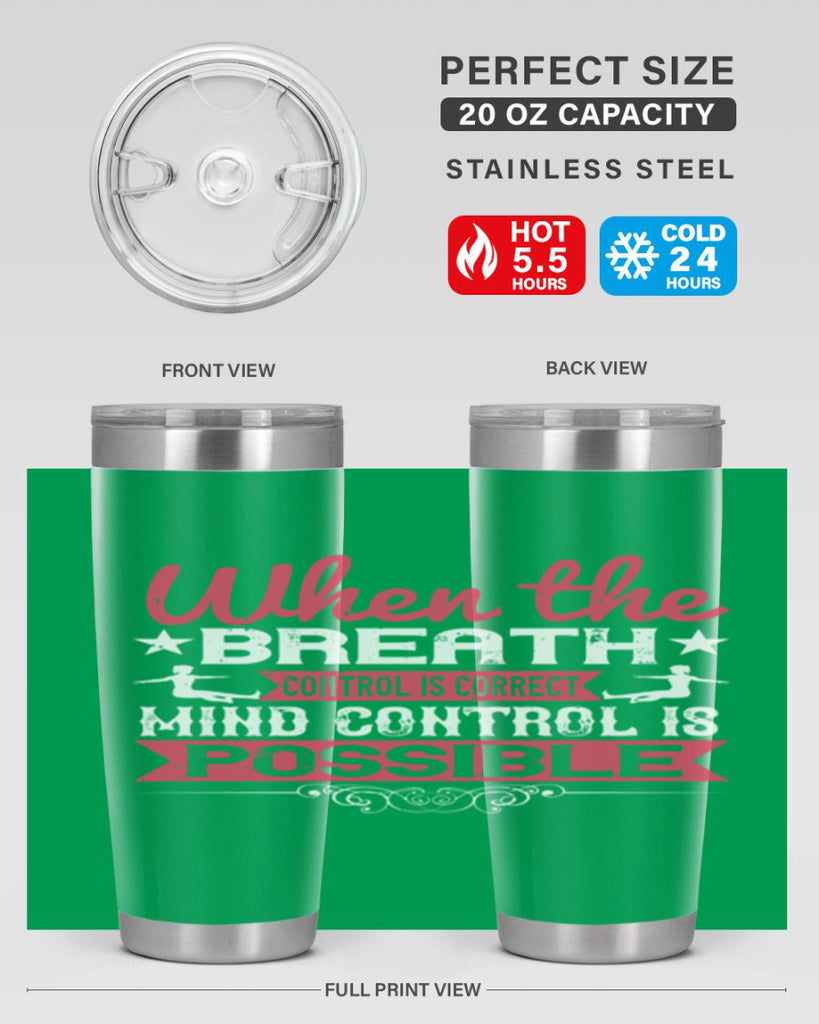 when the breath control is correct mind control is possible 40#- yoga- Tumbler