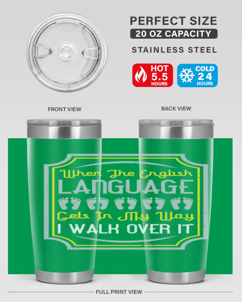 when the english language gets in my way i walk over it 9#- walking- Tumbler