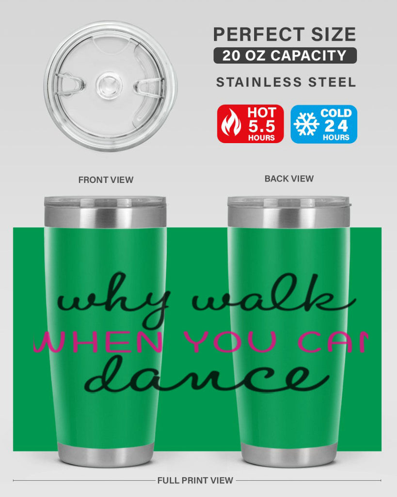 why walk when you can dance 91#- ballet- Tumbler