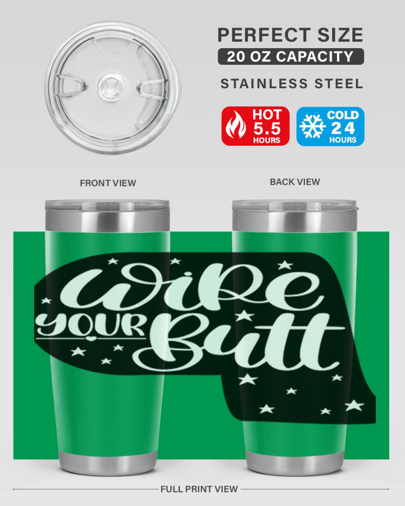 wipe your butt 4#- bathroom- Tumbler