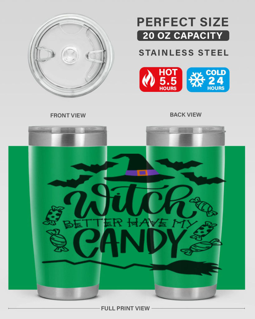 witch better have my candy 9#- halloween- Tumbler