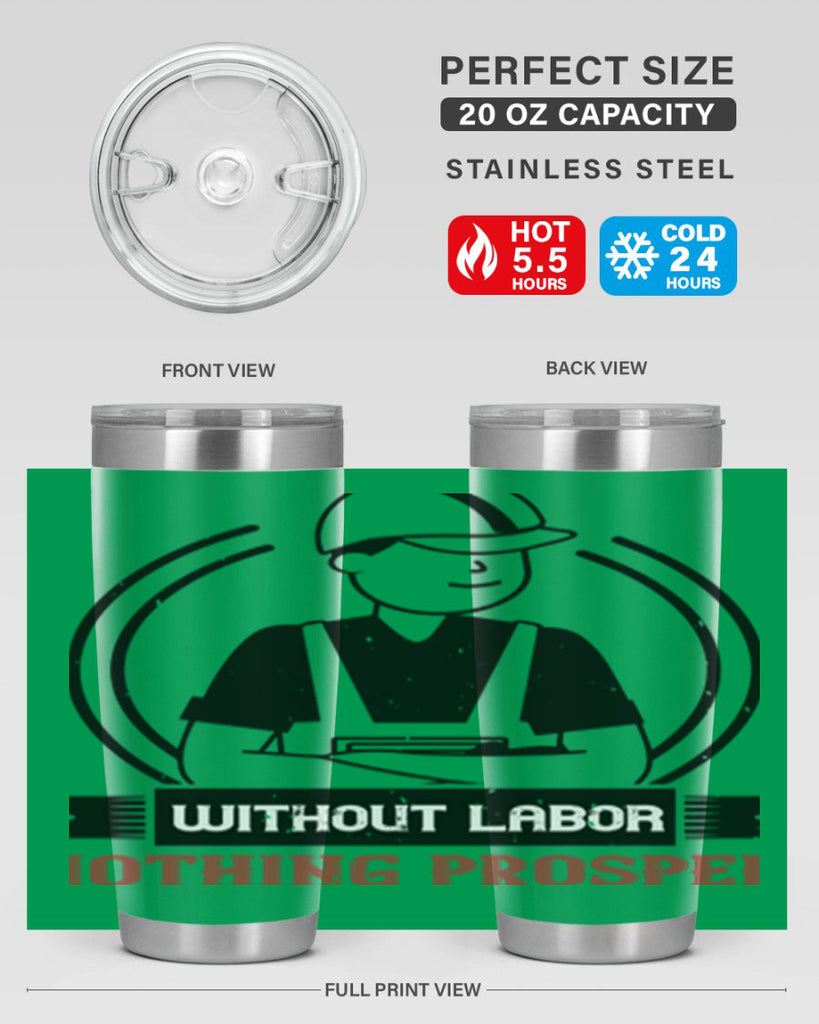 without labor nothing prospers 8#- labor day- Tumbler