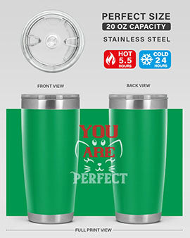 you are perfect Style 124#- cat- Tumbler