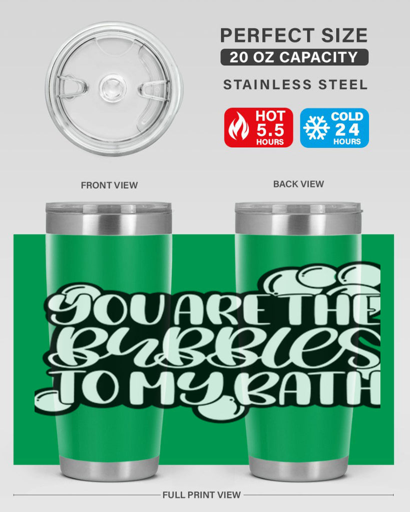 you are the bubbles to my bath 2#- bathroom- Tumbler