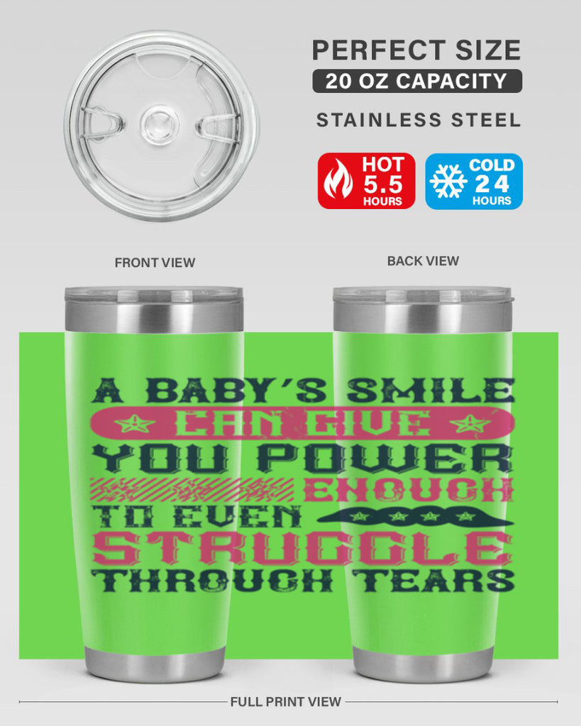 A baby’s smile can give you power… enough to even struggle through tears Style 136#- baby- tumbler