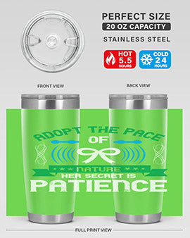 Adopt the pace of nature her secret is patience Style 50#- self awareness- Tumbler