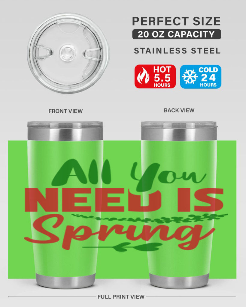 All You Need is Spring 17#- spring- Tumbler