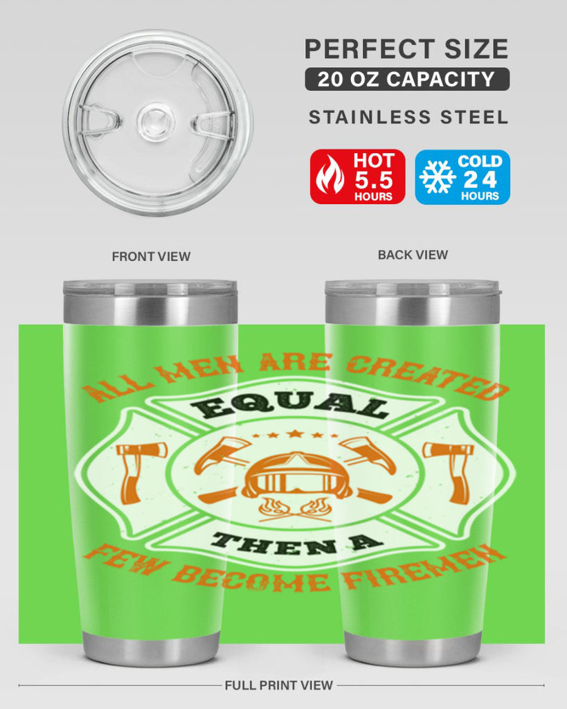 All men are created equal then a few become firemen Style 94#- fire fighter- tumbler