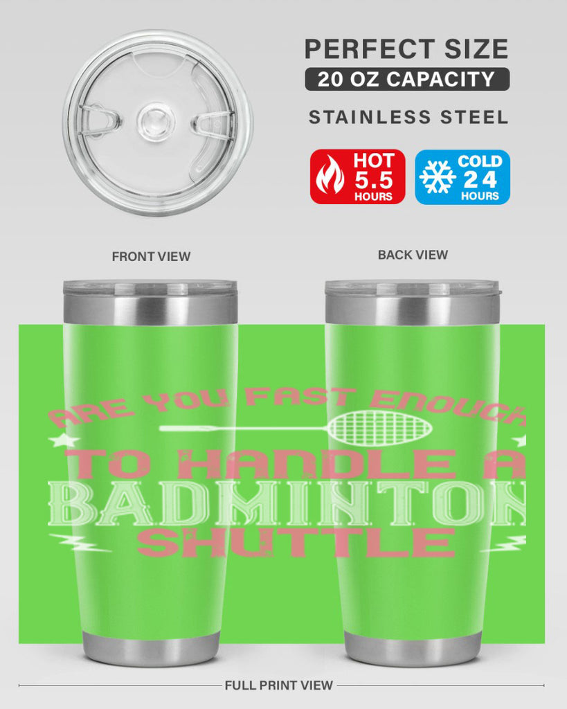 Are you fast enough to handle a badminton 1846#- badminton- Tumbler