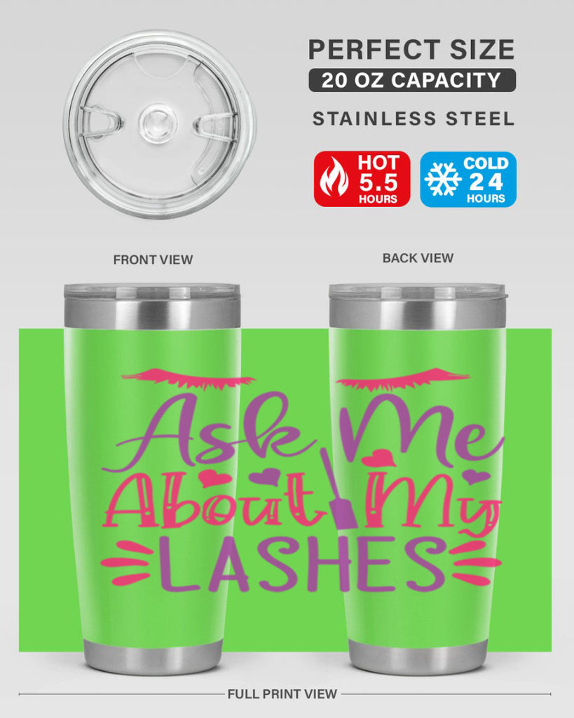 Ask Me About My Lashes Style 256#- make up- Tumbler