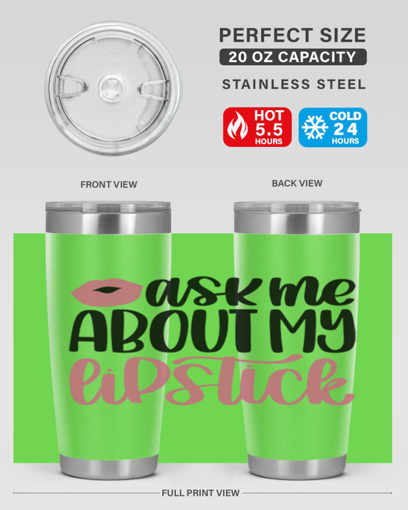 Ask Me About My Lipstick Style 142#- make up- Tumbler
