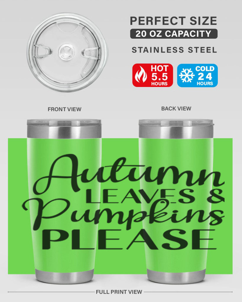 Autumn Leaves And Pumpkins Please 28#- fall- Tumbler