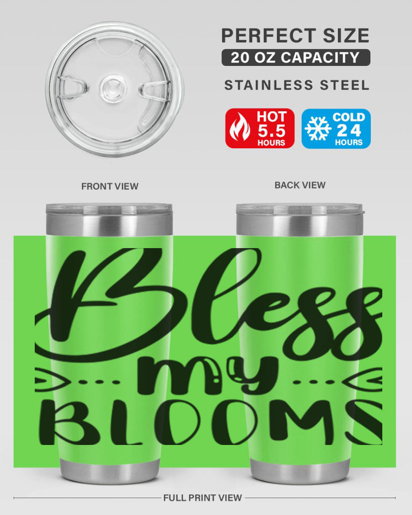 BLESS MY BLOOMS  64#- spring- Tumbler