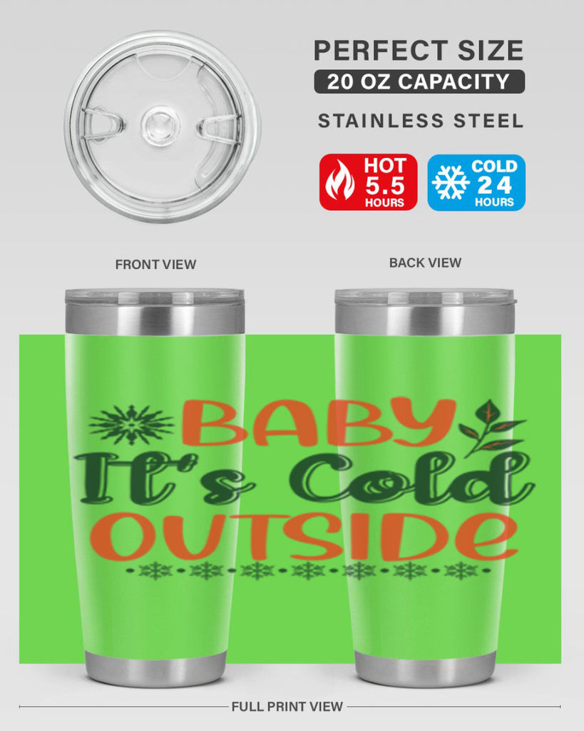 Baby Its Cold Outside 17#- winter- Tumbler
