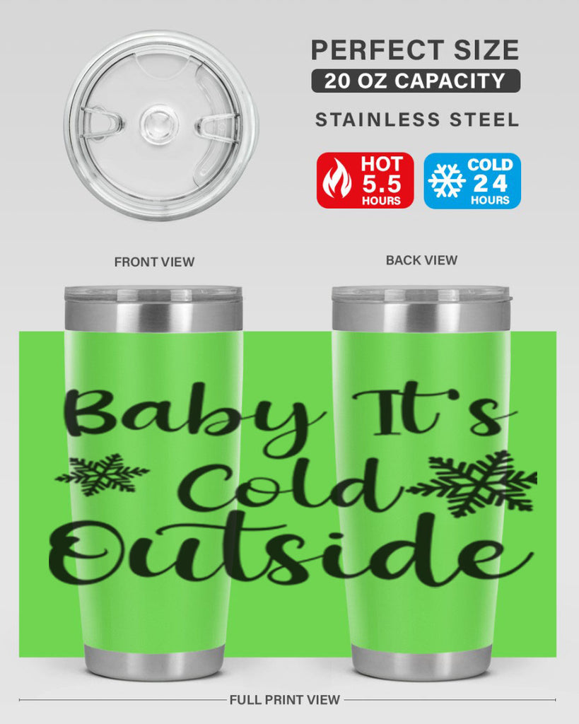 Baby Its Cold Outside 23#- winter- Tumbler