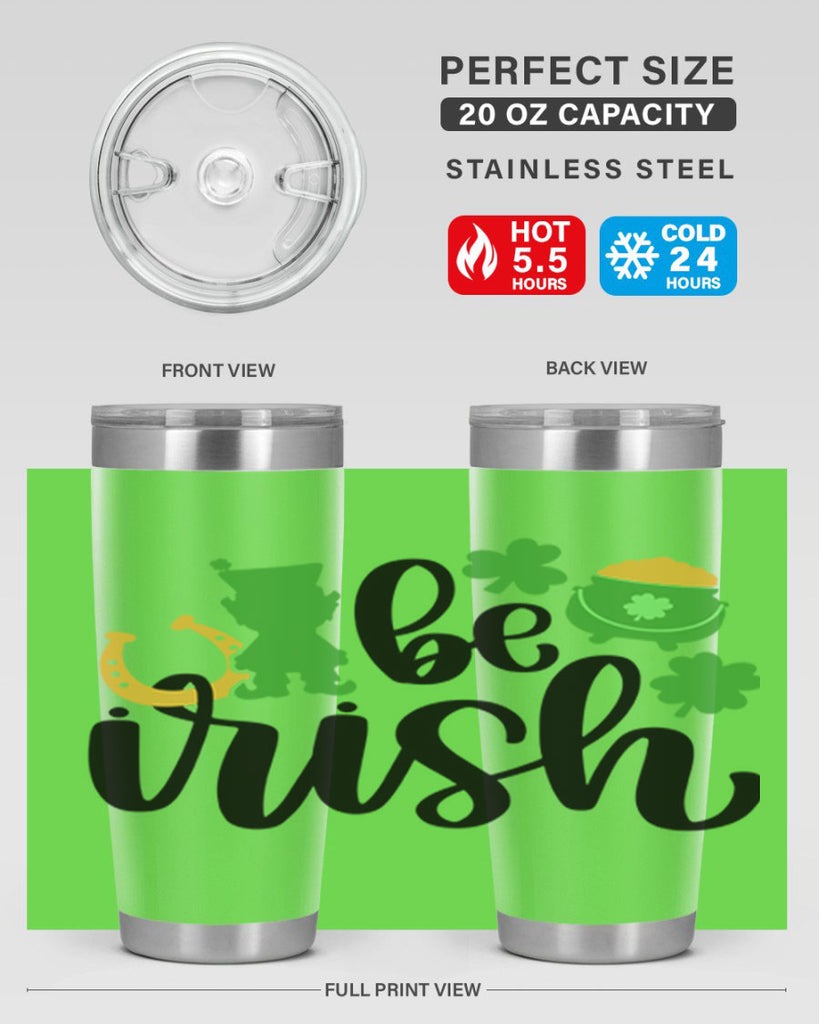 Be Irish Style 104#- St Patricks Day- Tumbler