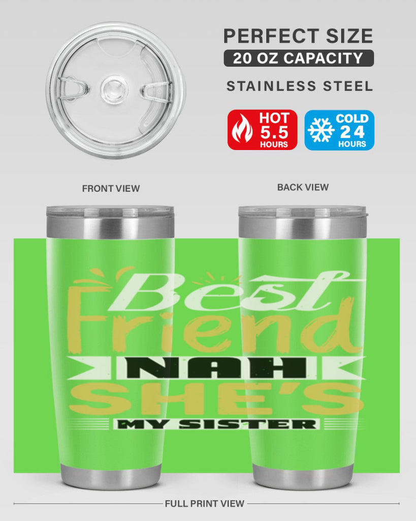 Best friend Nah She’s my sister Style 11#- Best Friend- Tumbler