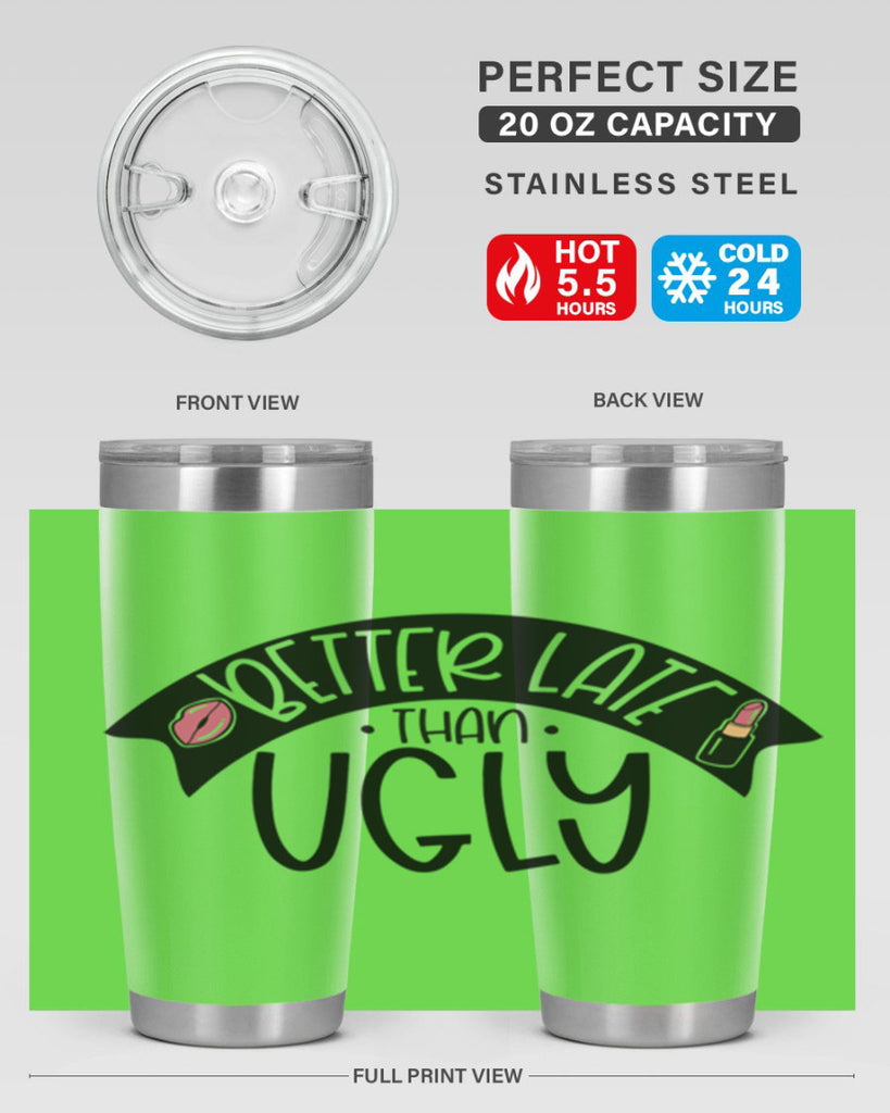 Better Late Than Ugly Style 132#- make up- Tumbler