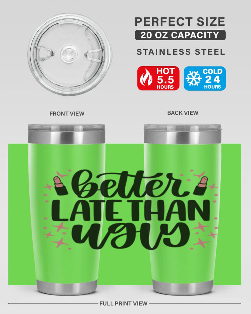 Better Late Than Ugly Style 133#- make up- Tumbler
