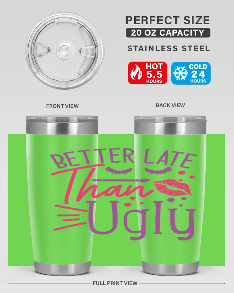 Better Late Than Ugly Style 248#- make up- Tumbler