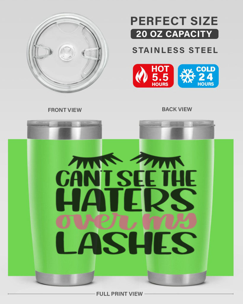 Can∩t See The Haters Over My Lashes Style 112#- make up- Tumbler