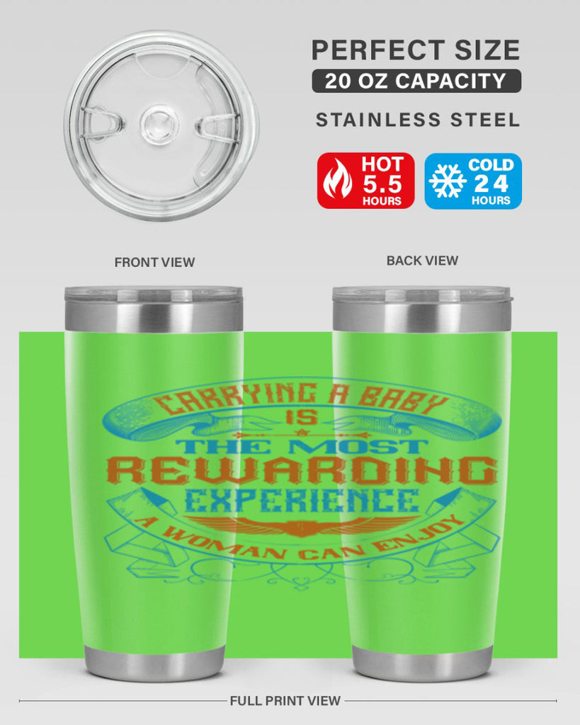 Carrying a baby is the most rewarding experience a woman can enjoy Style 127#- baby- tumbler