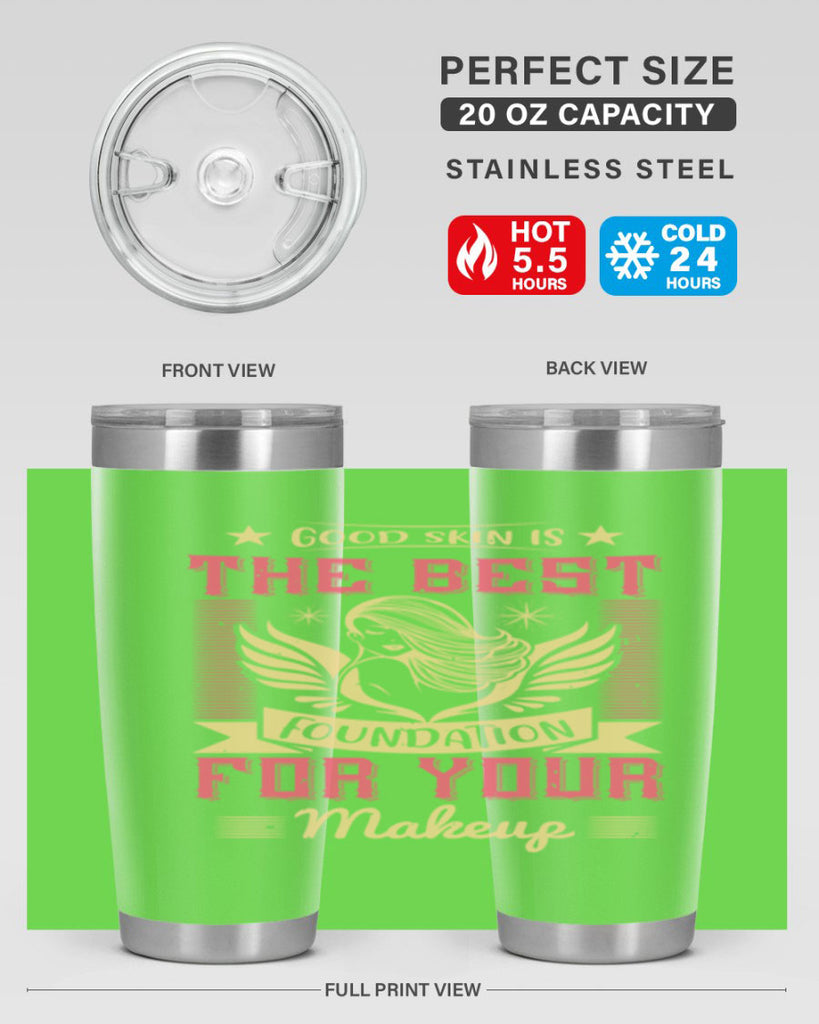 Good skin is the best foundation for your makeup Style 210#- make up- Tumbler