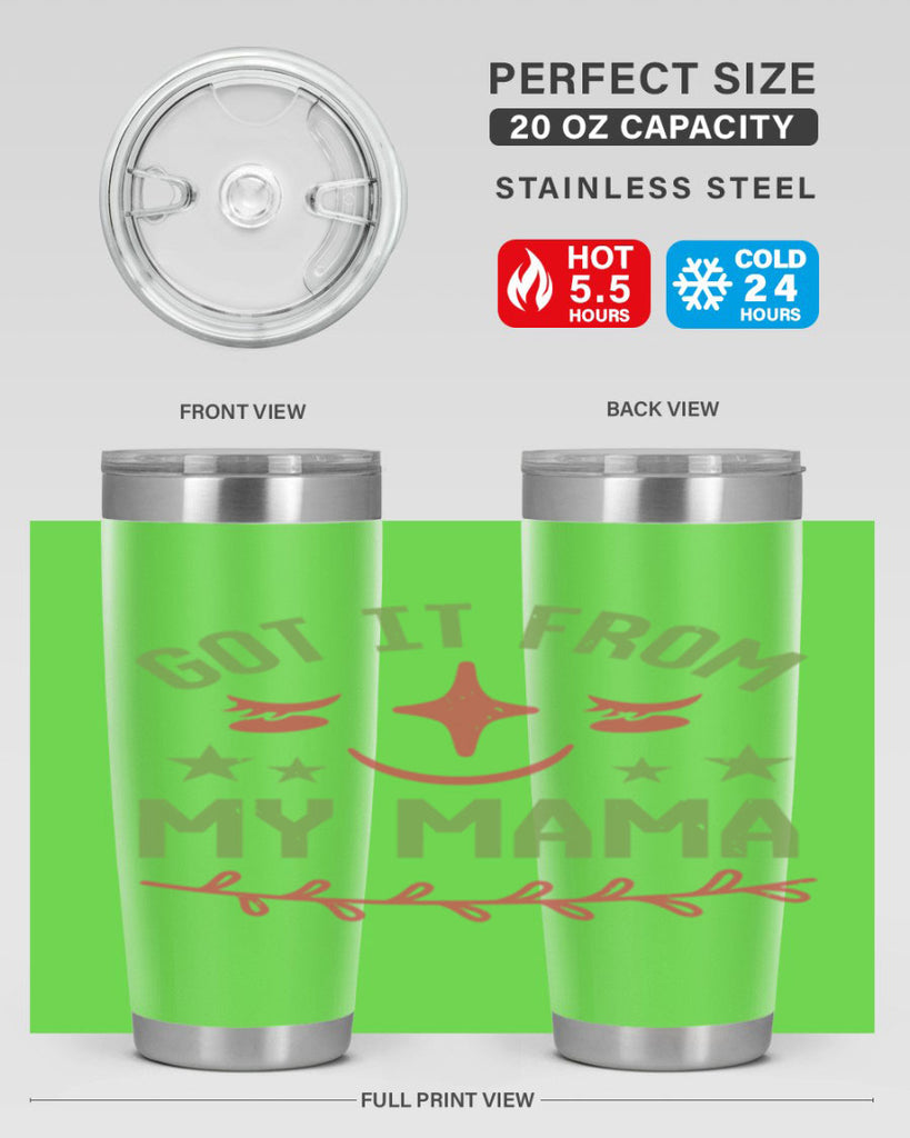 Got it from my mama Style 37#- baby shower- tumbler